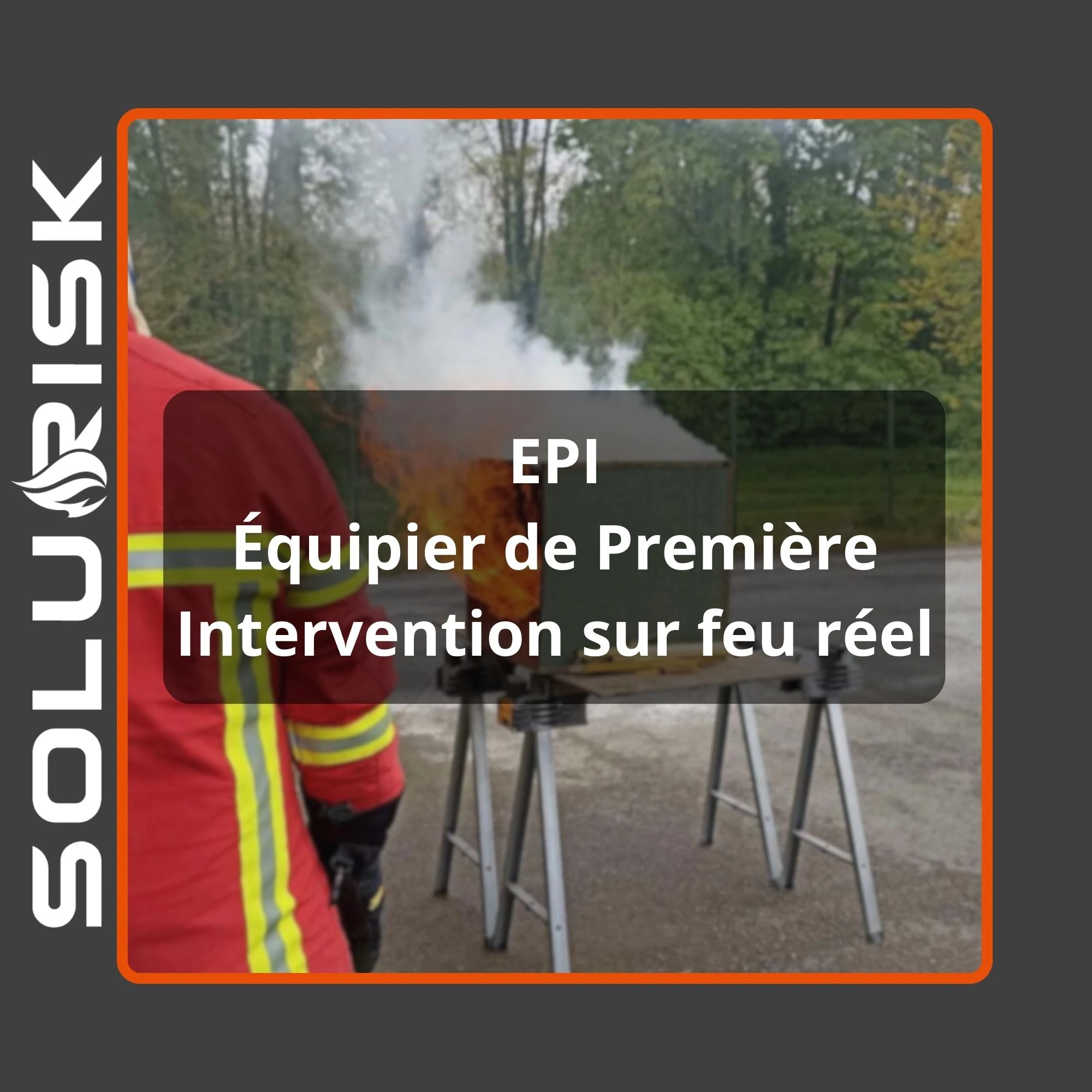 Formation Équipier de Première Intervention sur feux réels - EPI FR