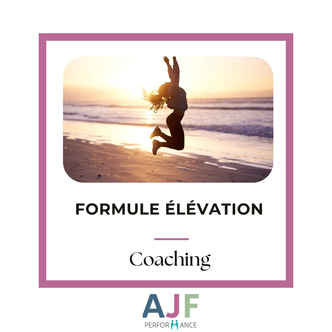 Formule Élévation – Coaching en ligne AJF PERFORMANCE : Déploie ton plein potentiel et vis ta métamorphose