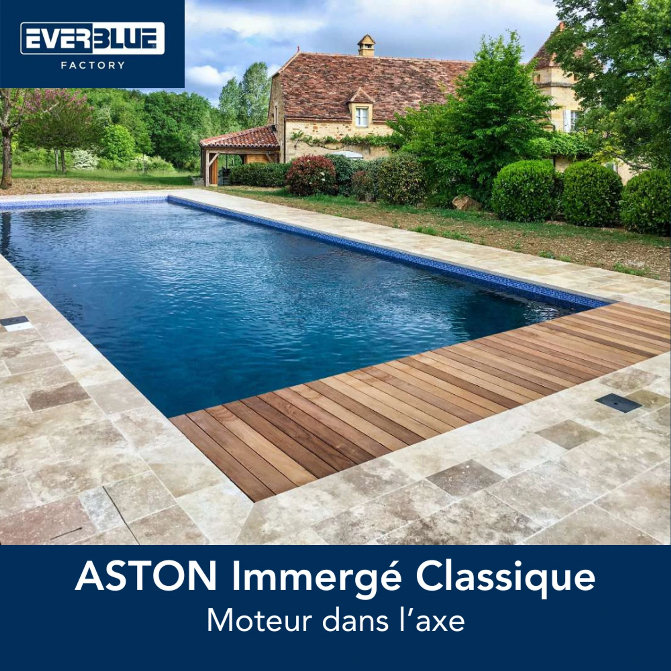 Volet ASTON Immergé CLASSIQUE - Moteur dans l'axe