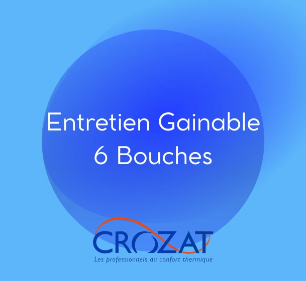 Entretien Gainable 6 bouches
